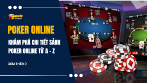 Poker online - Khám phá chi tiết sảnh poker online từ a - z