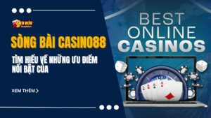 Tìm hiểu về những ưu điểm nổi bật của sòng bài Casino88