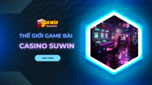 Thế giới game bài Casino Sunwin
